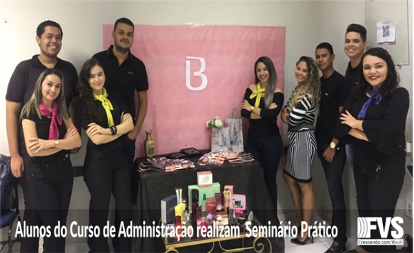 ALUNOS DO CURSO DE ADMINISTRAÇÃO REALIZAM SEMINÁRIO PRÁTICO