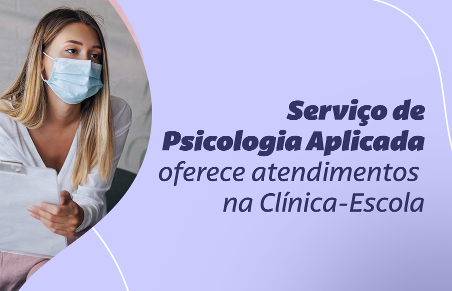 Serviço de Psicologia Aplicada oferece atendimentos na Clínica-Escola