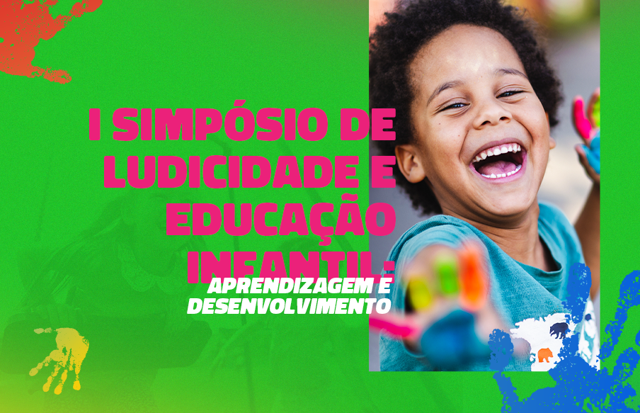 CURSO DE EDUCAÇÃO FÍSICA DA UNIVS REALIZA O I SIMPÓSIO DE LUDICIDADE E EDUCAÇÃO INFANTIL: APRENDIZAGEM E DESENVOLVIMENTO