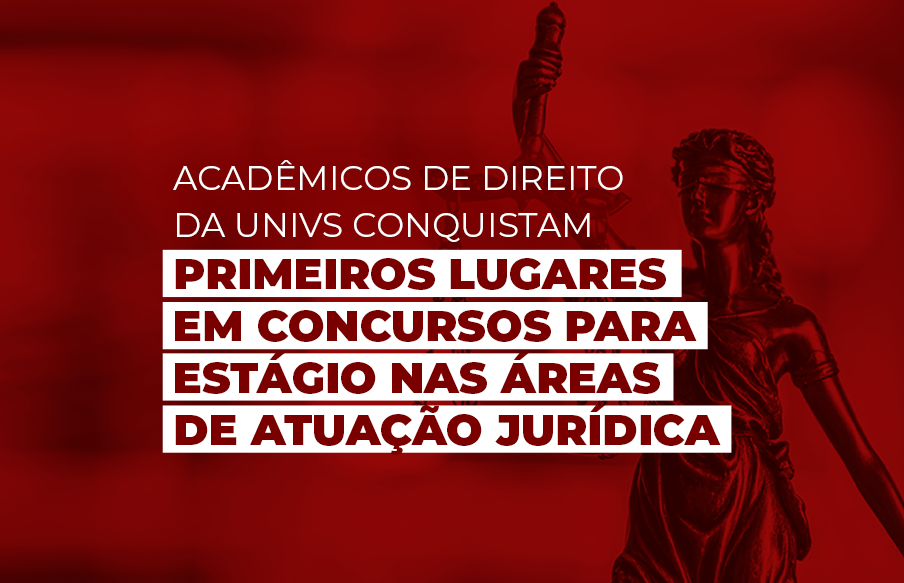 Acadêmicos de Direito da UniVS conquistam primeiros lugares em concursos para estágio nas áreas de atuação jurídica