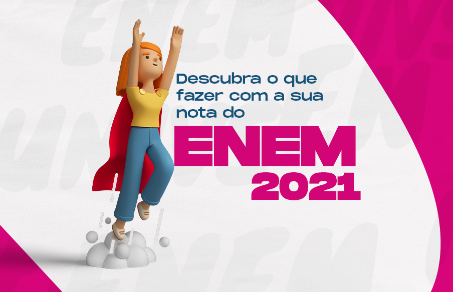 Saiba o que fazer com a sua nota do Enem 2021