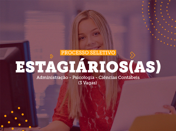 Processo Seletivo – Estagiários(as)
