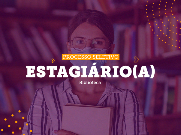Processo Seletivo – Estagiário(a)