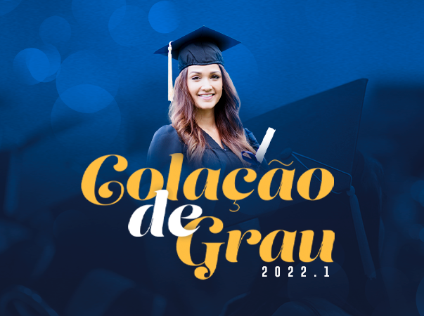 Solicitação para a Colação de Grau 2022.1 pode ser feita até o dia 30 de junho