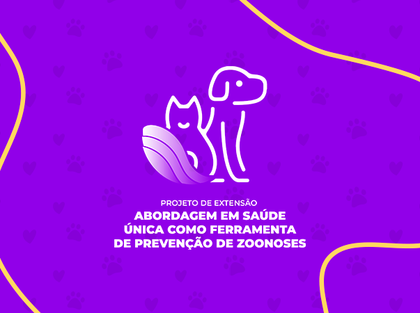 Projeto de extensão “Abordagem em Saúde Única como ferramenta de prevenção de Zoonoses” divulga inscrições deferidas