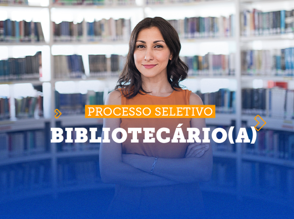 Processo Seletivo – Bibliotecário(a)
