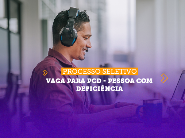 Processo Seletivo – Vaga para PCD