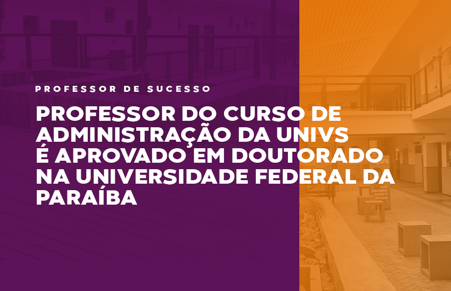 Professor da UniVS é aprovado em doutorado na Universidade Federal da Paraíba