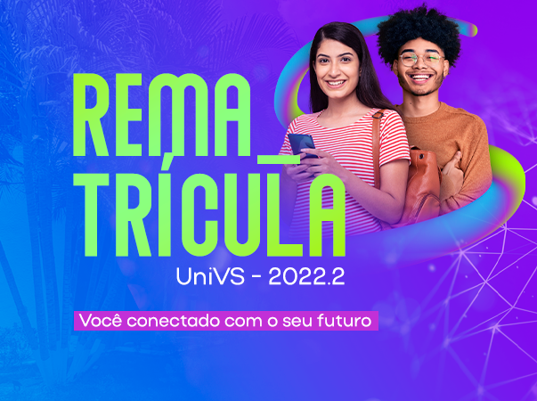 Rematrícula 2022.2: mantenha-se conectado ao seu futuro com a UniVS