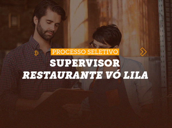 Processo Seletivo – Supervisor – Restaurante Vó Lila