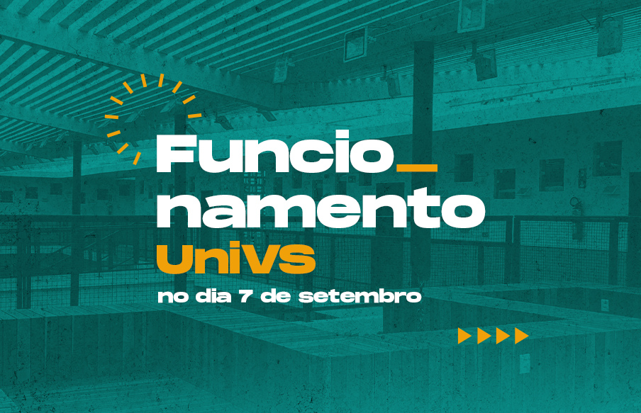 Funcionamento da UniVS no Dia da Independência do Brasil