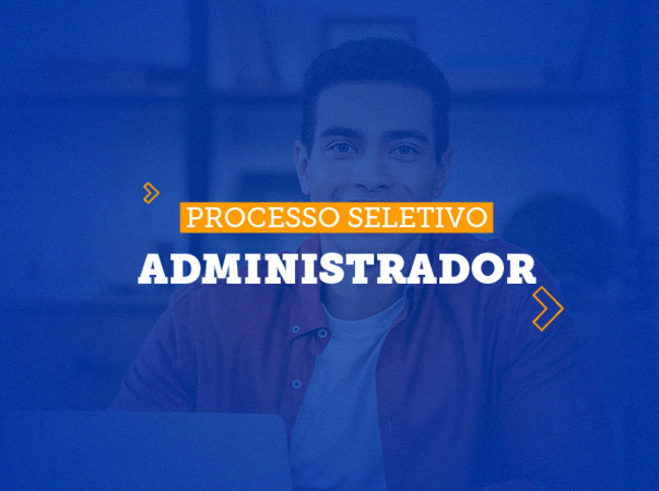 Processo Seletivo – Administrador