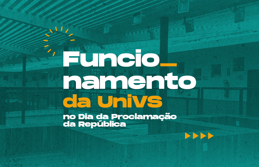 Funcionamento da UniVS no Dia da Proclamação da República