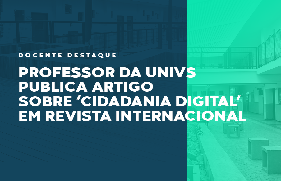 Docente da UniVS tem artigo sobre ‘cidadania digital’ publicado em revista internacional