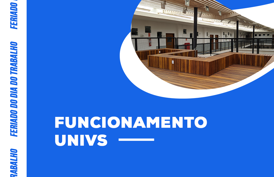 Funcionamento da UniVS no feriado do Dia do Trabalho