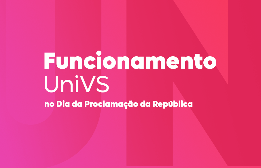 Funcionamento da UniVS no Dia da Proclamação da República