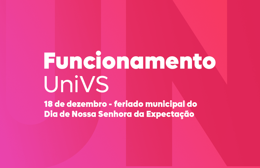 UniVS suspende atividades e atendimentos no próximo dia 18 de dezembro