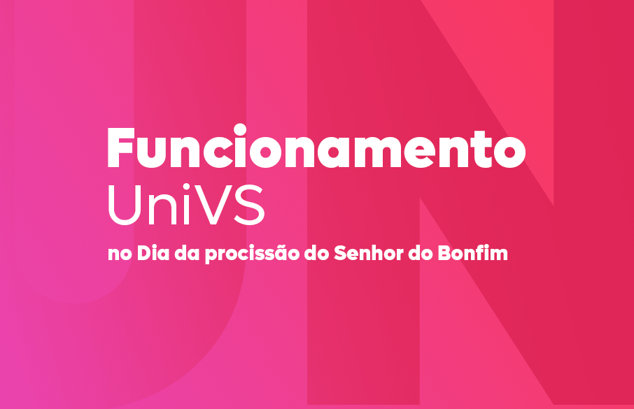 Funcionamento da UniVS no Dia da procissão do Senhor do Bonfim