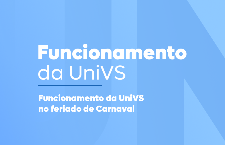 Funcionamento da UniVS no feriado de Carnaval