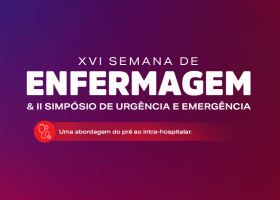 XVI Semana de Enfermagem e o II Simpósio de Urgência e Emergência